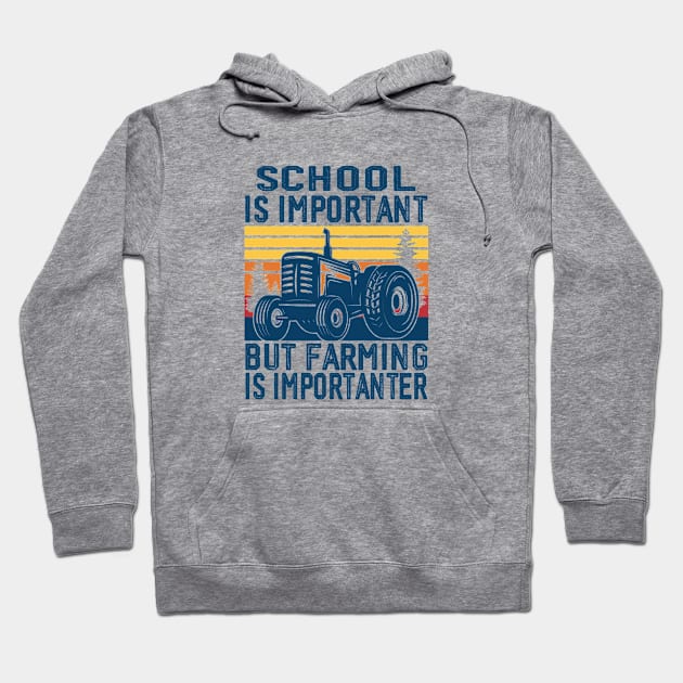 School Is Important But Farming Is Importanter Funny Farmer Hoodie by Wise Words Store